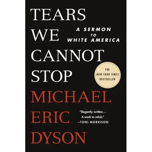 Tears We Cannot Stop: A Sermon to White America