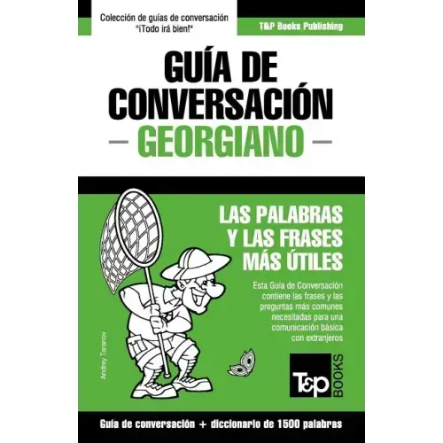 Guía de Conversación Español-Georgiano y diccionario conciso de 1500 palabras