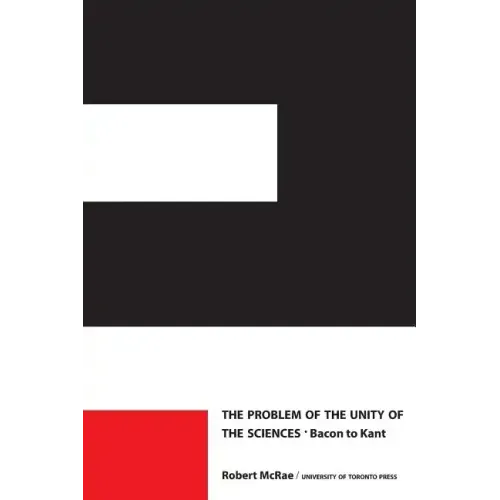 The Problem of the Unity of the Sciences: Bacon to Kant