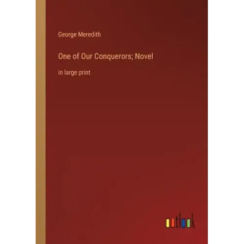 One of Our Conquerors; Novel: in large print