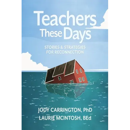Teachers These Days: Stories and Strategies for Reconnection