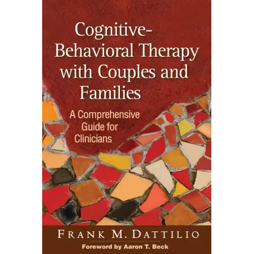 Cognitive-Behavioral Therapy with Couples and Families: A Comprehensive Guide for Clinicians