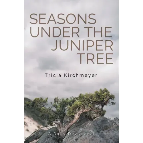 Seasons Under the Juniper Tree: A Daily Devotional