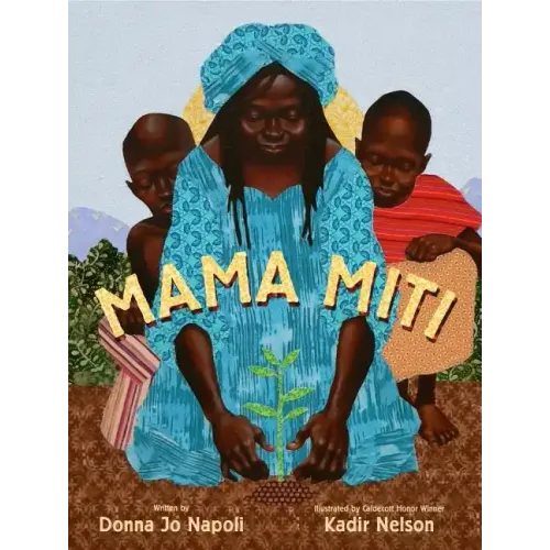 Mama Miti: Wangari Maathai and the Trees of Kenya