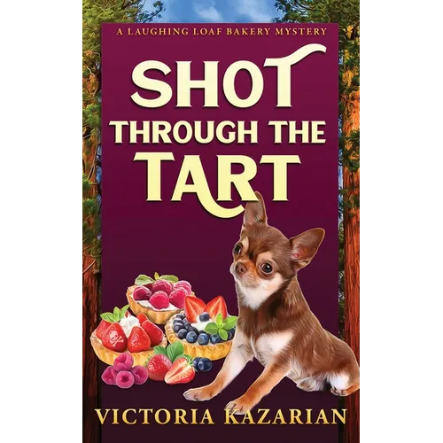 Shot Through the Tart: Laughing Loaf Bakery Mystery #7