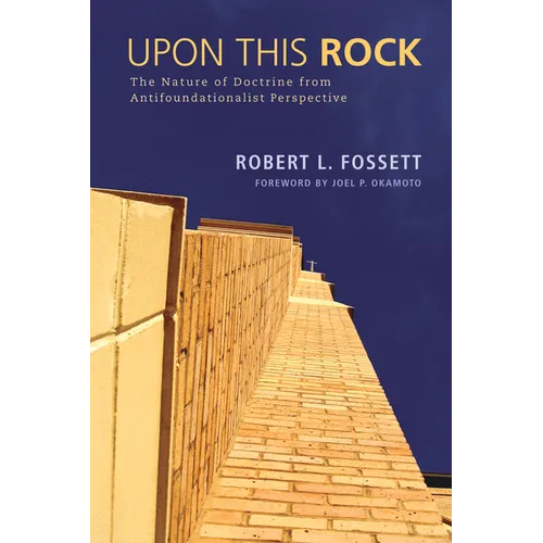 Upon This Rock: The Nature of Doctrine from Antifoundationalist Perspective