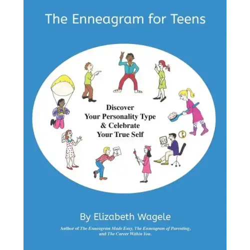 The Enneagram for Teens: Discover Your Personality Type and Celebrate Your True Self