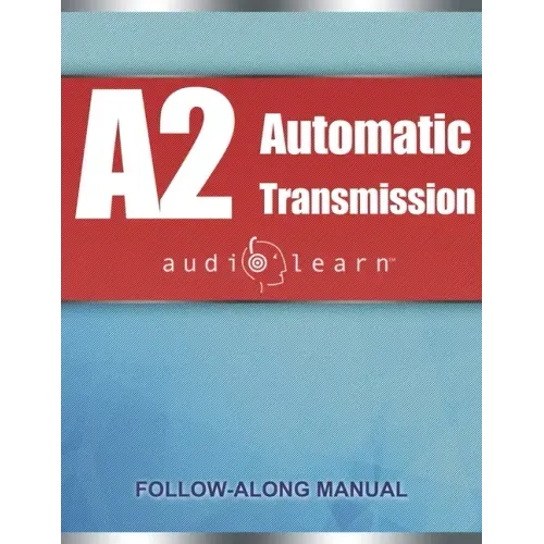 ASE Automatic Transmission or Transaxle Test (A2) AudioLearn: Complete Audio Review for the Automotive Service Excellence (ASE) Automatic Transmission