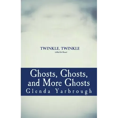 Ghosts, Ghosts, and More Ghosts: Three Ghost Stories