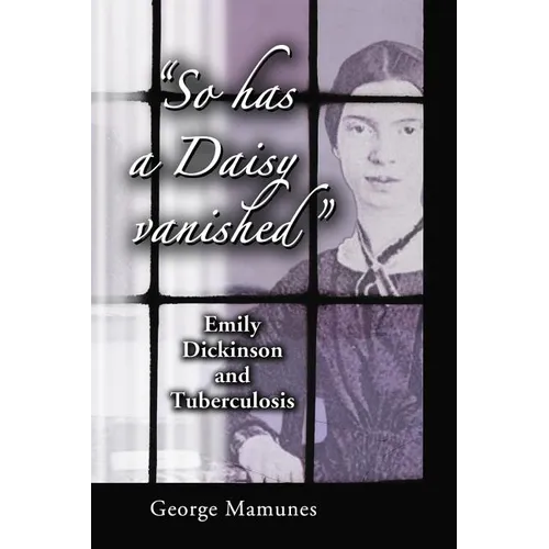 "So has a Daisy vanished": Emily Dickinson and Tuberculosis