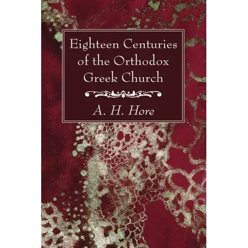 Eighteen Centuries of the Orthodox Greek Church