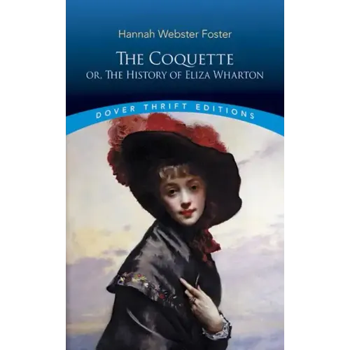 The Coquette: Or, the History of Eliza Wharton
