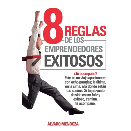 8 Reglas de los Emprendedores Exitosos