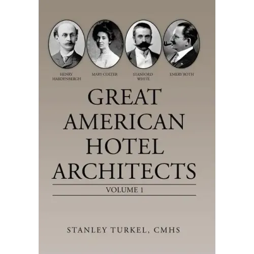 Great American Hotel Architects: Volume 1