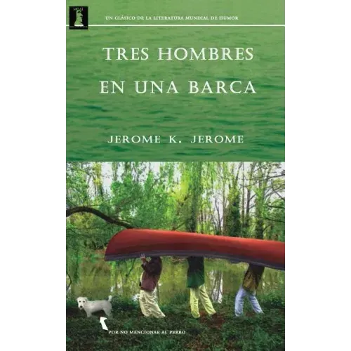 Tres hombres en una barca: (Por no mencionar al perro)