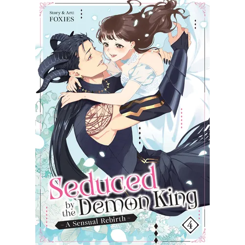 Seduced by the Demon King: A Sensual Rebirth Vol. 4