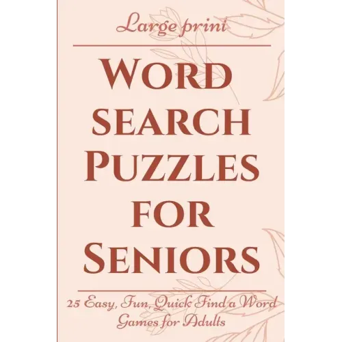 Large Print Word Search Puzzles for Seniors: 25 Easy, Fun, Quick Find a Word Games for Adults