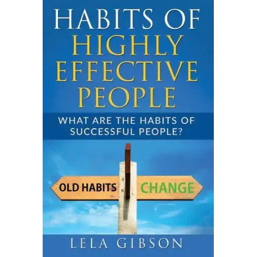 Habits Of Highly Effective People: What Are The Habits Of Successful People?
