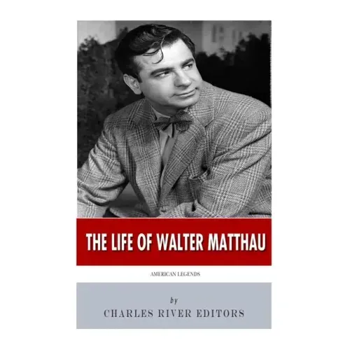 American Legends: The Life of Walter Matthau