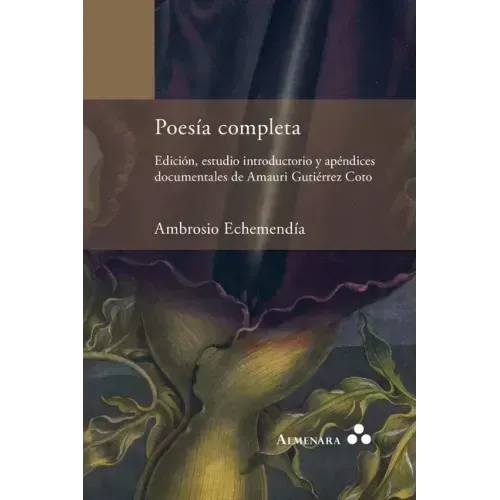 Poesía completa. Edición, estudio introductorio y apéndices documentales de Amauri Gutiérrez Coto