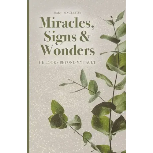 Miracles, Signs & Wonders: He Looks Beyond My Fault