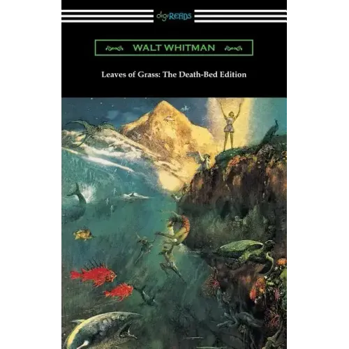 Leaves of Grass: The Death-Bed Edition (with an Introduction by John Burroughs)
