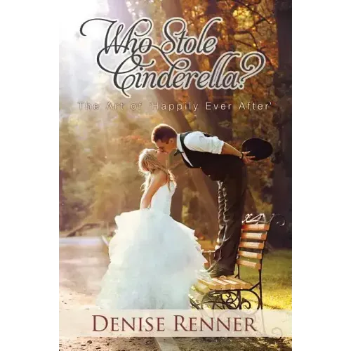 Who Stole Cinderella?: The Art of 'Happily Ever After'
