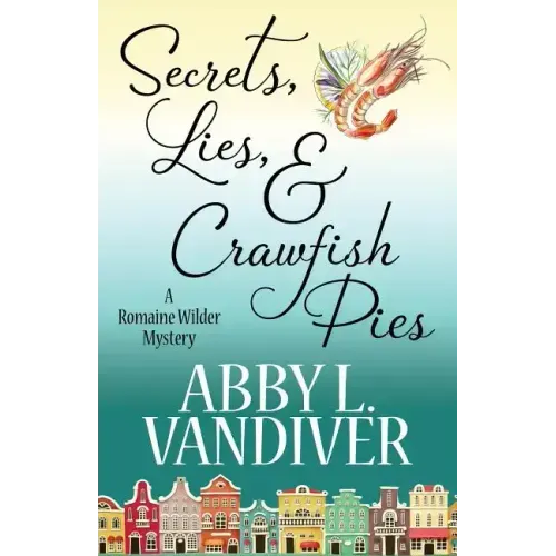 Secrets, Lies, & Crawfish Pies