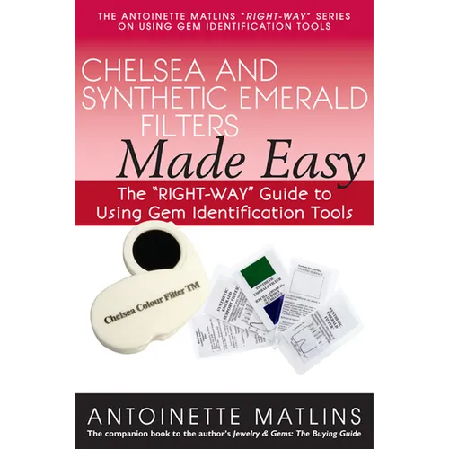 Chelsea and Synthetic Emerald Filters Made Easy: The Right-Way Guide to Using Gem Identification Tools