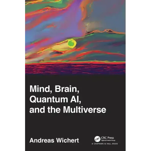 Mind, Brain, Quantum Ai, and the Multiverse