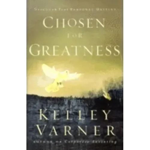 Chosen for Greatness: Discover Your Personal Destiny