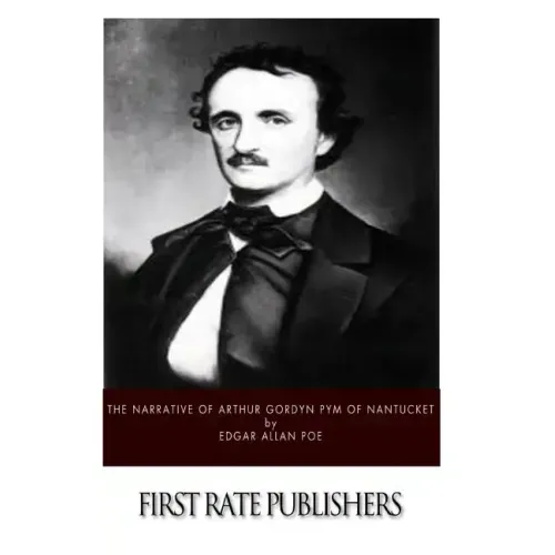 The Narrative of Arthur Gordon Pym of Nantucket