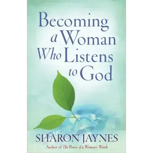 Becoming a Woman Who Listens to God