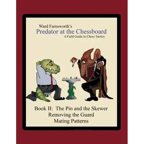 Predator at the Chessboard: A Field Guide to Chess Tactics (Book II)