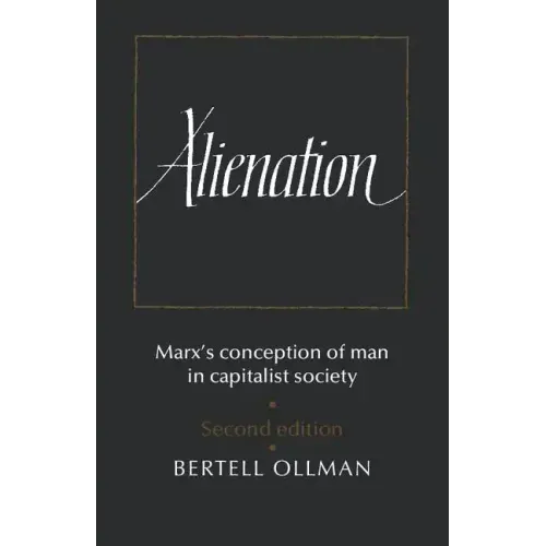Alienation: Marx's Conception of Man in a Capitalist Society