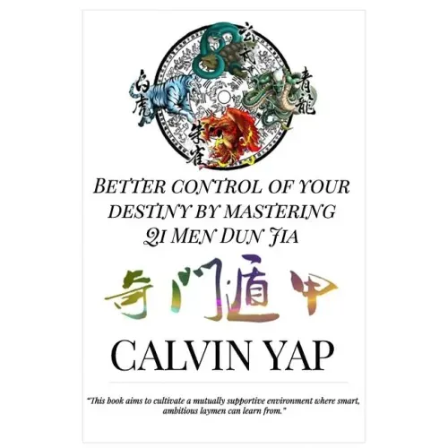 Better Control of Your Destiny by Mastering Qi Men Dun Jia