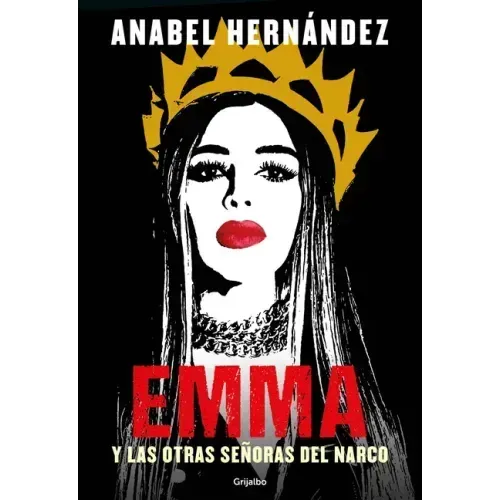 Emma Y Las Otras Señoras del Narco / Emma and Other Narco Women