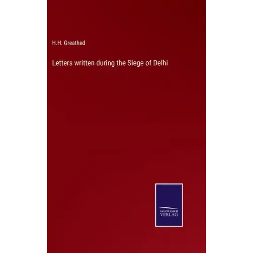 Letters written during the Siege of Delhi - Hardcover