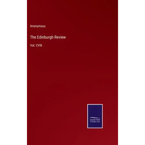 The Edinburgh Review: Vol. CVIII