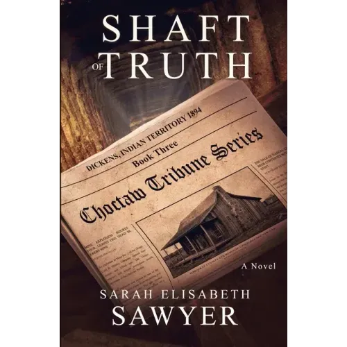 Shaft of Truth (Choctaw Tribune Series, Book 3)