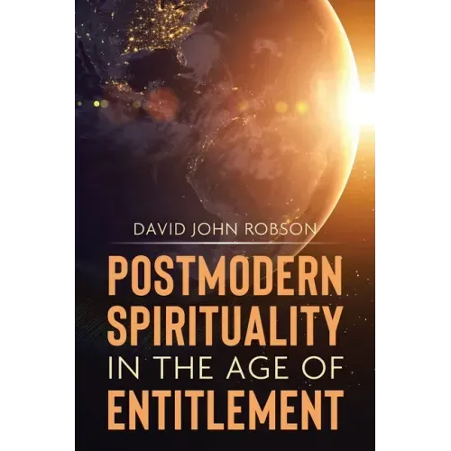 Postmodern Spirituality in the Age of Entitlement