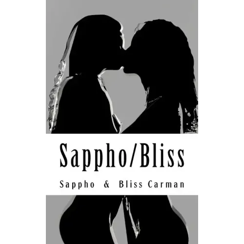 Sappho/Bliss: Homoerotic Poetry from Ancient & Victorian Times