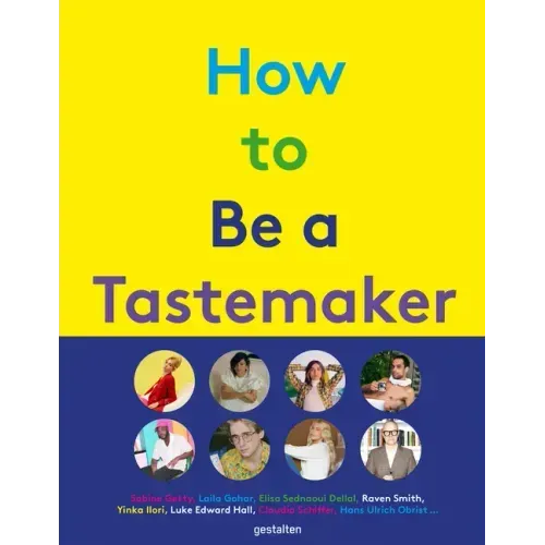 How to Be a Tastemaker