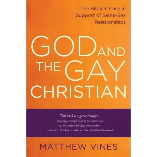 God and the Gay Christian: The Biblical Case in Support of Same-Sex Relationships (Revised and Expanded)