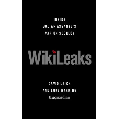 Wikileaks: Inside Julian Assange's War on Secrecy