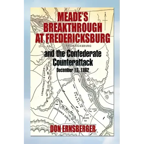 Meade's Breakthrough at Fredericksburg