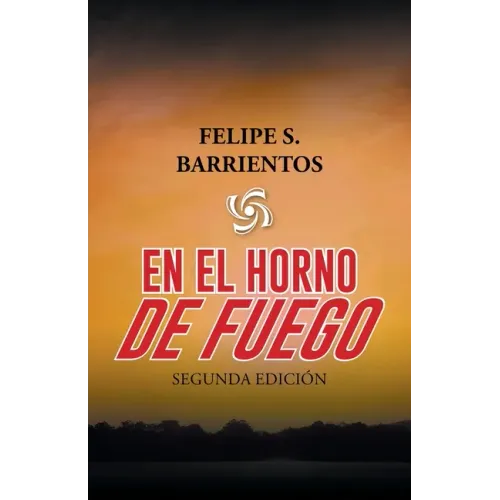 En El Horno De Fuego: Segunda Edición