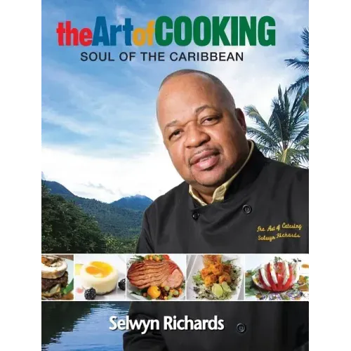 The Art of Cooking: Soul of the Caribbean