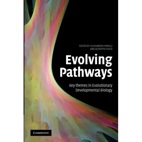 Evolving Pathways: Key Themes in Evolutionary Developmental Biology
