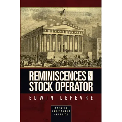Reminiscences of a Stock Operator (Essential Investment Classics)